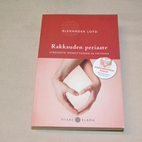 Alexander Loyd Rakkauden periaate - Stressistä menestykseen 40 päivässä